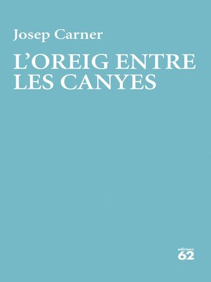 cover image of L'oreig entre les canyes